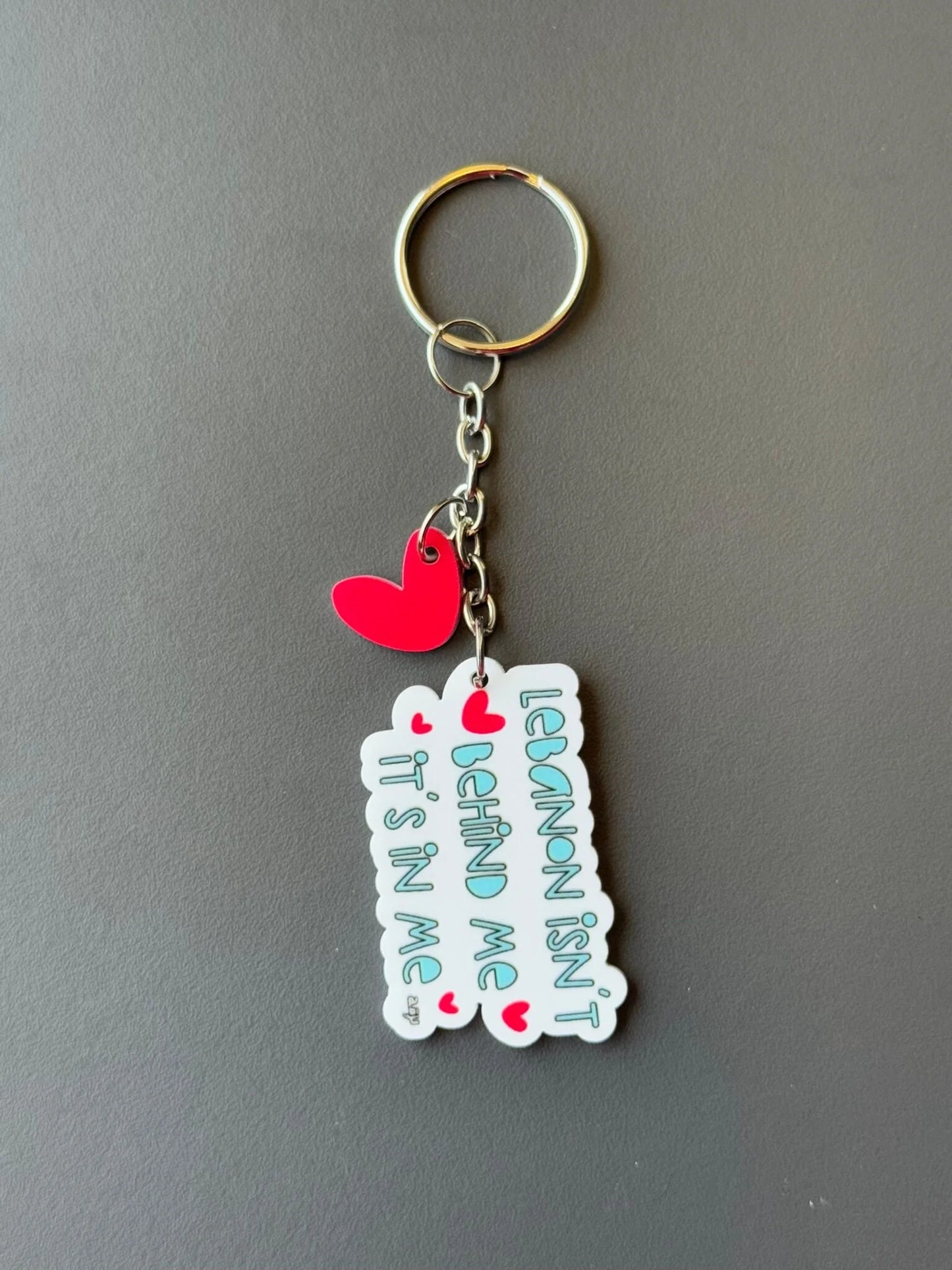 Lebanon Isn’t Behind Me It’s In Me Keychain