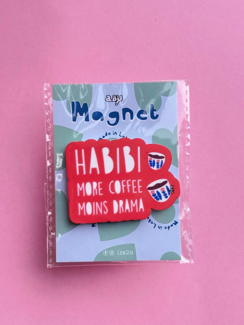 Habibi More Coffee Moins Drama Magnet