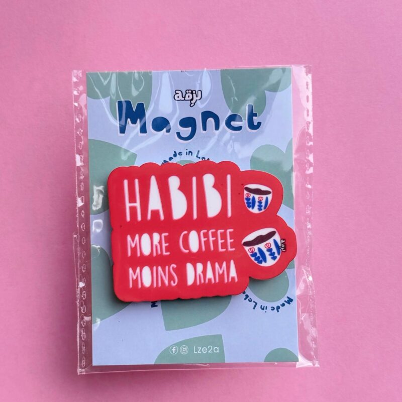 Habibi More Coffee Moins Drama Magnet